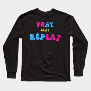 Pray Slay Repeat Christian Long Sleeve T-Shirt